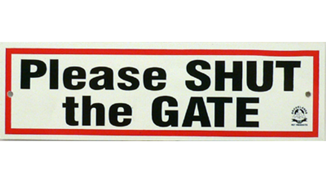 Gate Signs Please Shut The Gate Sml